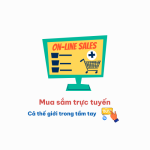 Mua Sắm Trực Tuyến - Cả Thế Giới Trong Tầm Tay Chỉ Với Một Cú Click